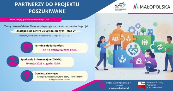 Ogłoszenie naboru na partnerów do realizacji projektu pn. „Małopolskie centra usług społecznych – etap 2”, w ramach Programu Fundusze  Europejskie dla Małopolski 2021 - 2027