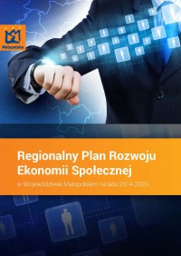 Regionalny Plan Rozwoju Ekonomii Społecznej w Województwie Małopolskim na lata 2014-2020 2014