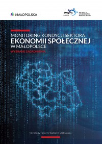 Monitoring Sektora Ekonomii Społecznej w Małopolsce za rok 2015 2016