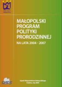 Małopolski Program Polityki Prorodzinnej na lata  2004 - 2007 1/2005
