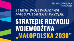 Napis: sejmik województwa małopolskiego przyjął Strategię Rozwoju Województwa Małopolska 2030 